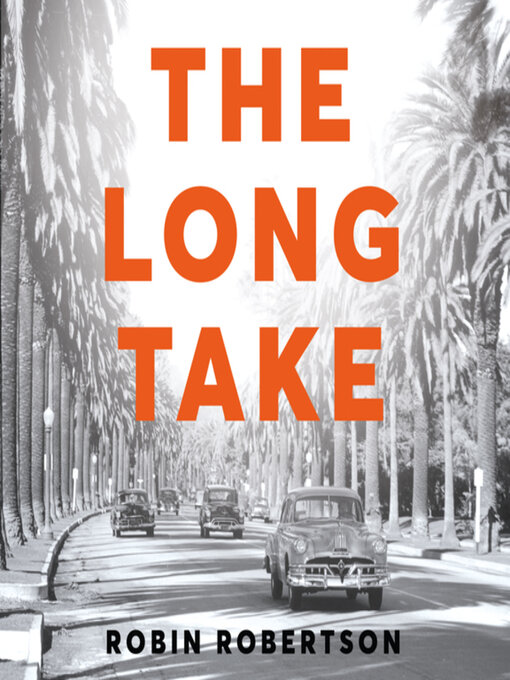 Title details for The Long Take by Robin Robertson - Available